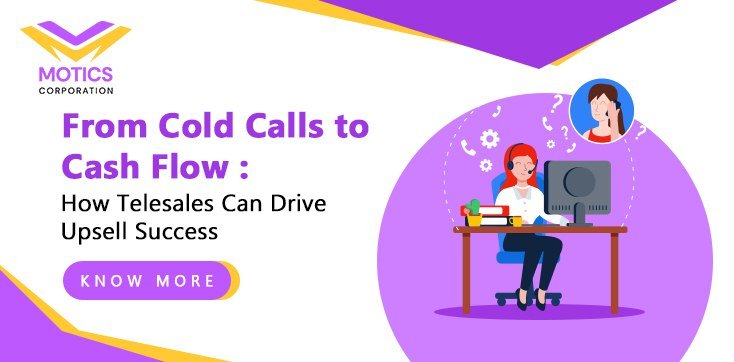 From Cold Calls to Cash Flow: How Telesales Can Drive Upsell Success