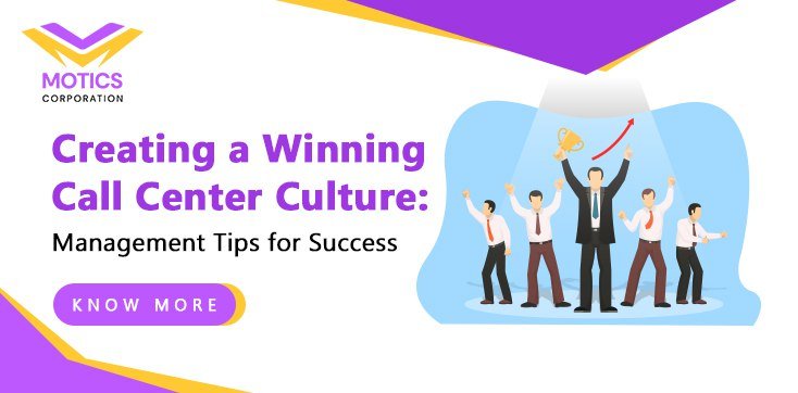 Creating a Winning Call Center Culture: Management Tips for Success