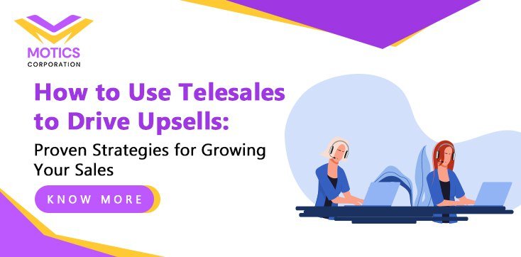 How to Use Telesales to Drive Upsells: Proven Strategies for Growing Your Sales