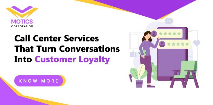 Call Center Services That Turn Conversations Into Customer Loyalty