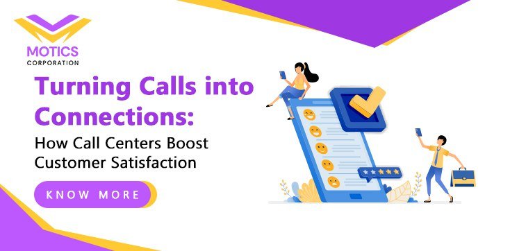 Turning Calls into Connections: How Call Centers Boost Customer Satisfaction