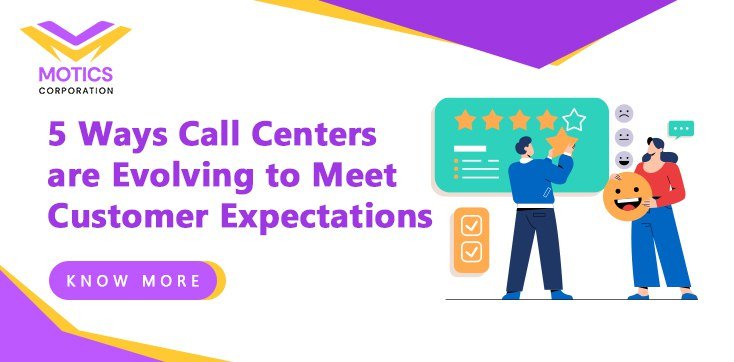 5 Ways Call Centers are Evolving to Meet Customer Expectations